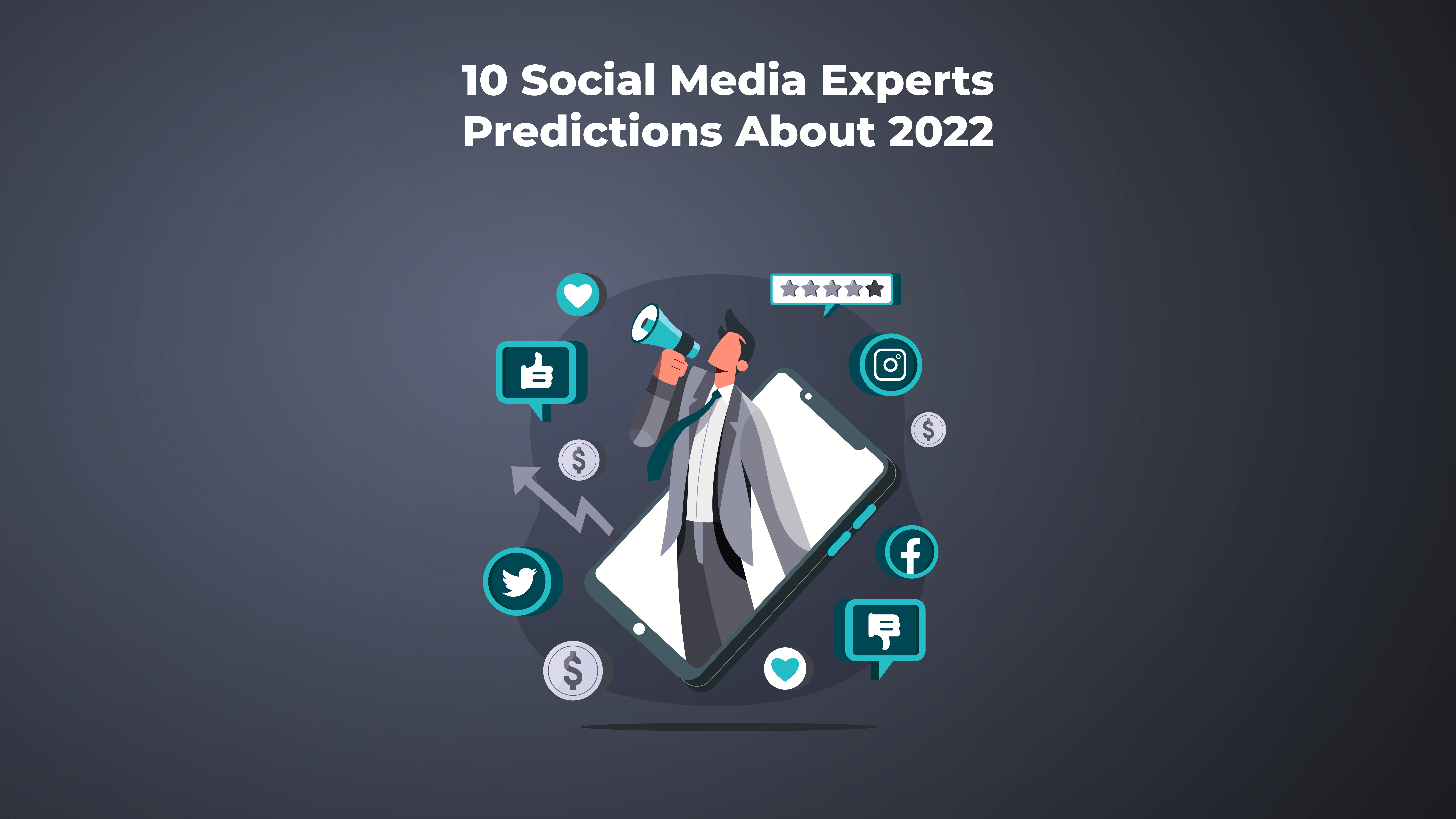 Social Media Experts Predictions About 2022